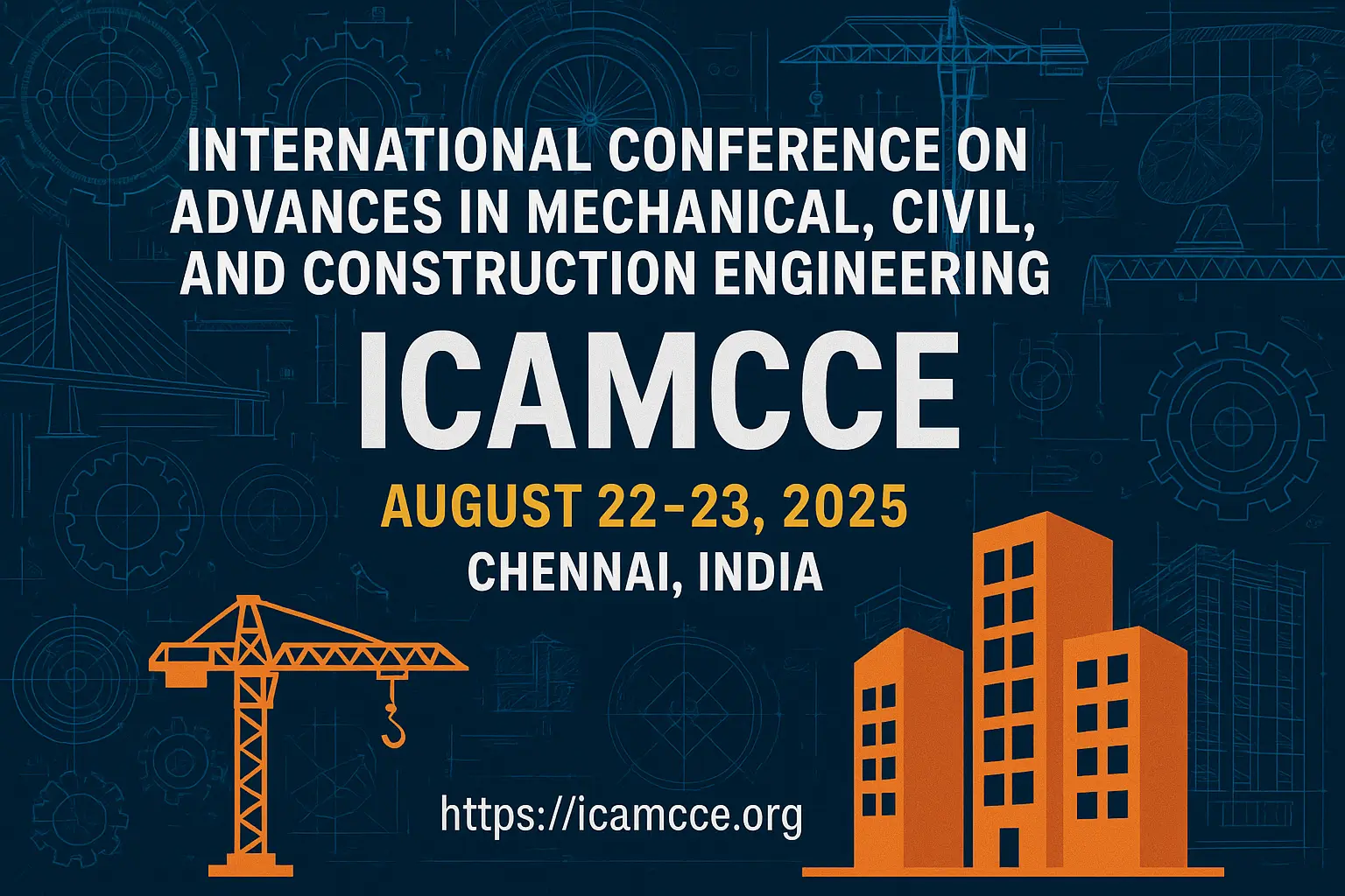 Global Engineers to Convene at ICAMCCE 2025 for Groundbreaking Civil, Mechanical & Construction Innovations