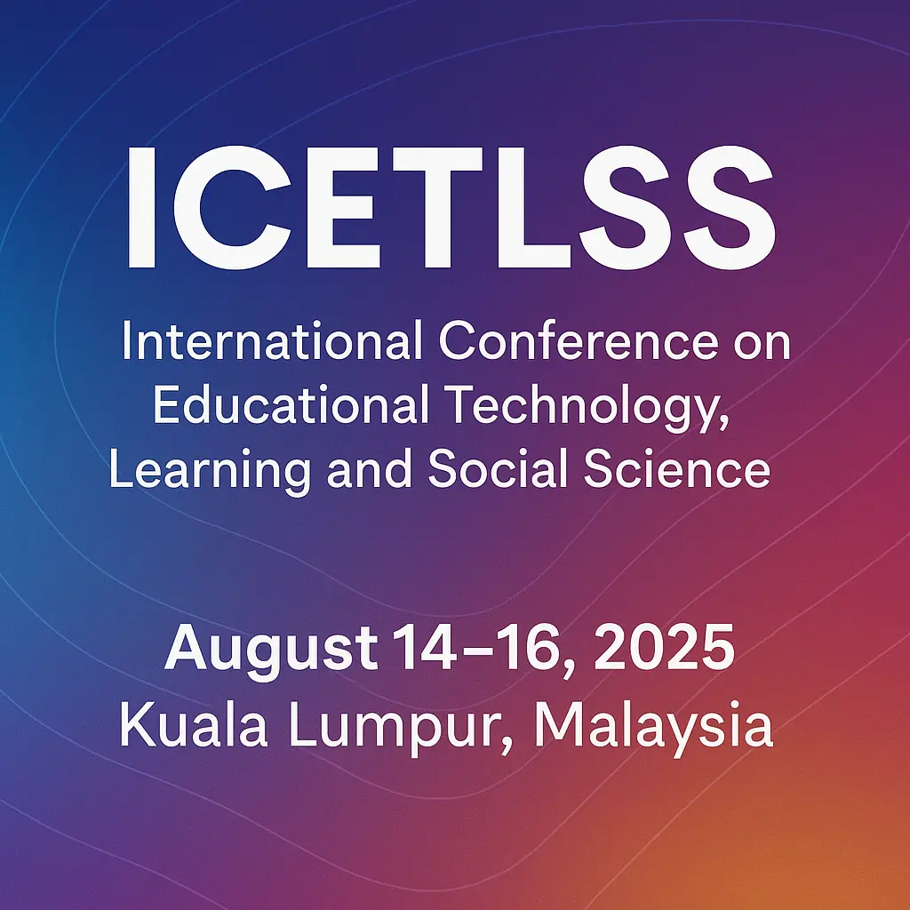 ICETLSS 2025: Shaping the Future of Education Through Technology and Social Science