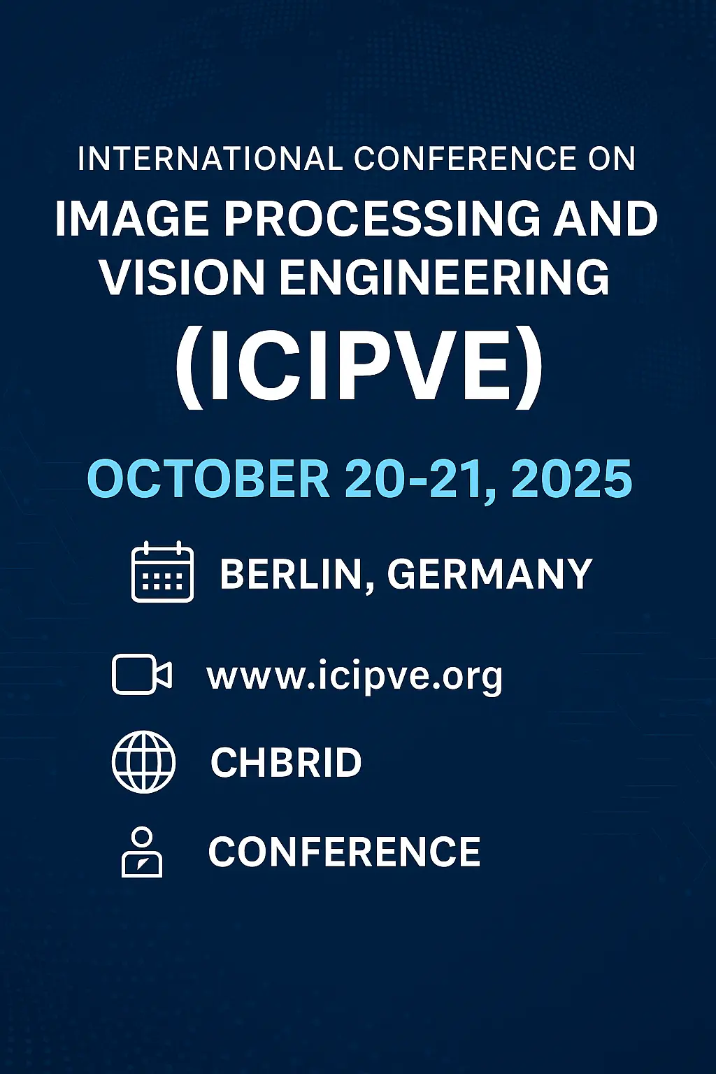ICIPVE 2025: Berlin to Host Premier Conference on Image Processing and AI Vision