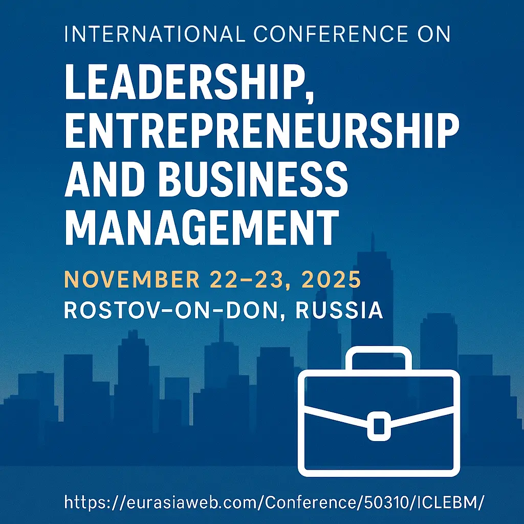 ICLEBM 2025: Global Leaders to Converge in Russia for Business Innovation and Leadership Talks