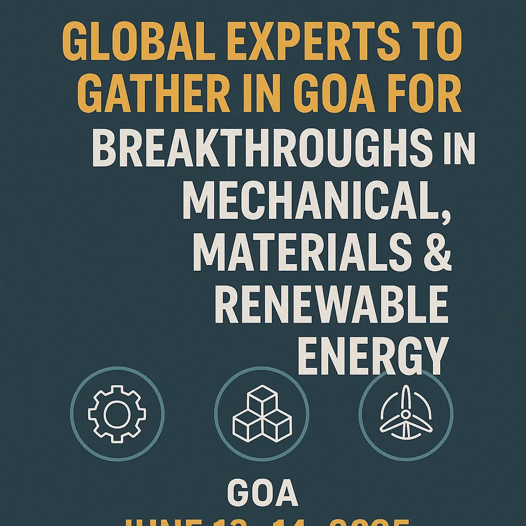 ICMMRE 2025: Global Experts to Gather in Goa for Breakthroughs in Mechanical, Materials & Renewable Energy