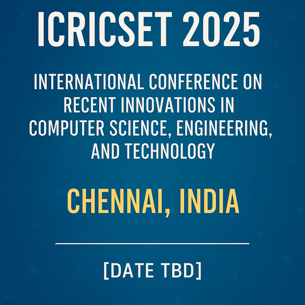 ICRICSET 2025: Chennai to Host Global Tech Pioneers at Premier Innovation Conference