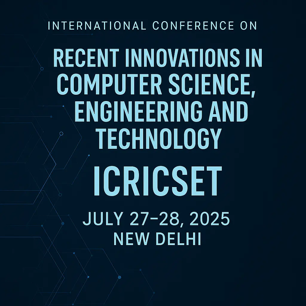 ICRICSET 2025 to Spotlight Breakthroughs in Computer Science, Engineering, and Technology